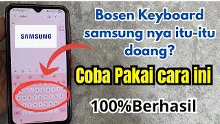 Cara Mengganti Tema Keyboard Samsung Tanpa Aplikasi