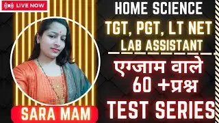 60+ QUESTION -TGT PGT LT UGC NET HOME SCIENCE TEST SERIES | BY SARA MAM