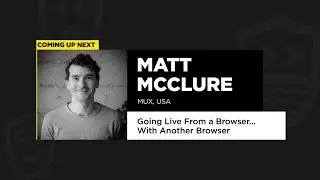 Going Live from a Browser&hellip; with Another Browser - Matt McClure
