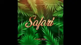 D-Jone, Sejey - Safari (Prod. Samir Kurt)