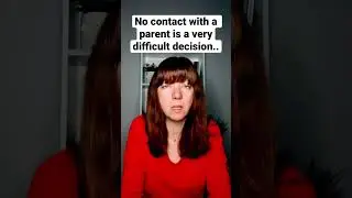 No contact with a parent is a very difficult decision but very well thought through.