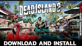 How to Download Dead Island 2 on PC (Step-by-Step Guide)?