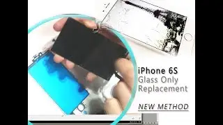 New Method! Apple iPhone 6S Glass Only Replacement / Remplacement du verre