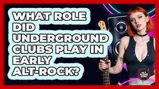 What Role Did Underground Clubs Play In Early Alt-rock? - Alt Scene Guru