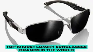 Top 10 Most Luxury Sunglasses Brands | Luxury Lifestyle