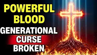 🩸 The Blood of Jesus CUTS every root of hereditary curse over your destiny now