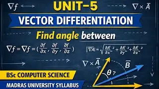 Find angle between|unit-5 vector differentiation|bsc cs second semester mathematics 