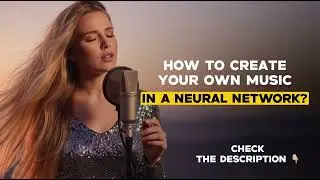 How to create your own music in a neural network?