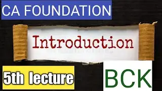 INTRODUCTION OF BCK, CHAPTER 1 , LECTURE 5