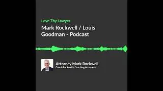 Mark Rockwell /  Louis Goodman - Podcast