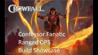 Crowfall Build Showcase: Confessor Fanatic (Ranged DPS)