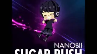 Nanobii - Sugar Rush (Vocal Mix)