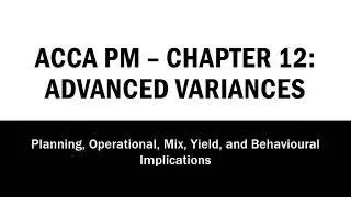 ACCA PM - F5: Chapter 12   🚀&ndash; Advanced Variances Explained
