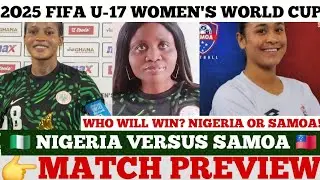 FLAMINGOES OF NIGERIA VERSUS SAMOA - 2025 FIFA U-17 WOMEN'S WORLD CUP 