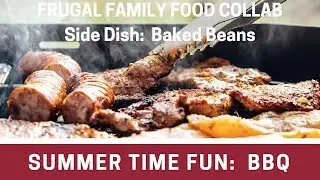 Summer Time Fun  ||  Baked Beans  ||  Frugal Family Food Friday  ||  Collab