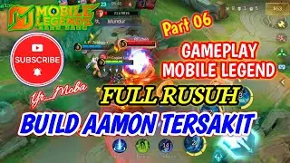BUILD AAMON TERSAKIT 🤩FULL RUSUH - PART 06‼️GAMEPLAY MOBILE LEGEND, @cawasgaming