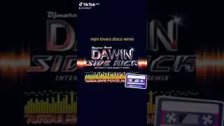 mjm lovers disco remix.. dawin side kick