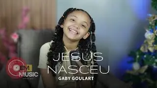 JESUS NASCEU - Gaby Goulart