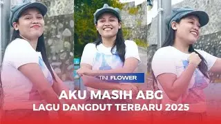 Lagu Dangdut Terbaru 2025 - ABG (Tini Flower)