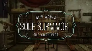 New World ~ Main Quest ~ Sole Survivor