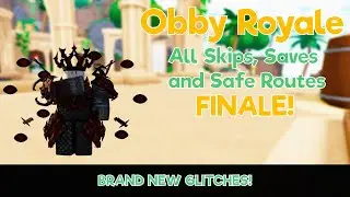 (NEW GLITCHES!!!) Obby Royale All Skips, Shortcuts and Safe Routes FINALE!