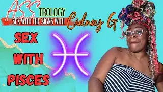 Sex PISCES: ASStrology Sex With The Signs