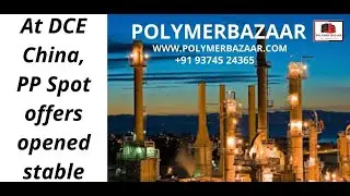 PP:22/06/2021-At DCE,China-Spot offers assessed Stable...Send blank mail at PP@PolymerBazaar.Com