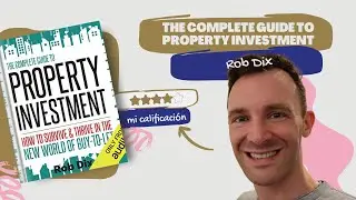 🎧 &iexcl;Tu Clave al &Eacute;xito! &ldquo;The Complete Guide to Property Investment&rdquo; de Rob Dix - Audiolibro Resumen