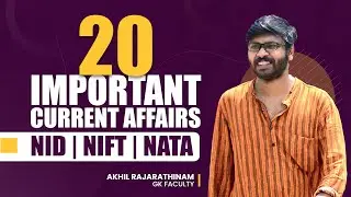 20 IMPORTANT CURRENT AFFAIRS | NIFT NID NATA | EXAM PREPARATION 2024 | PREPARATION STRATEGY