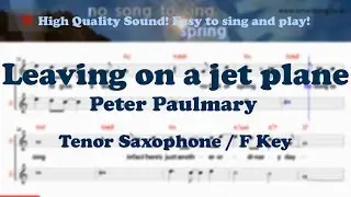 Leaving on a jet plane - Peter Paulmary (Tenor/Soprano Saxophone Sheet Music F Key / Karaoke / Easy)