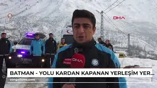 Batman - Yolu kardan kapanan yerleşim yerlerine ulaşıp, 1 haftada 57 hastayı kurtardılar
