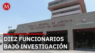 Investigan a diez funcionarios de la FGJEM por presunta red de extorsión