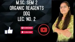 M.Sc.SEM-2| ORGANIC REAGENTS |DDQ| BY AMI RAVALIYA| LEC NO 2