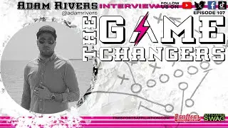 The Game Changers EP 107 Adam Rivers 📱