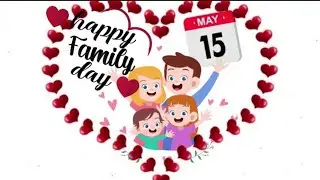 International Family day2022||15th may 2022.||Happy Family Day 2022WhatsApp Status video ||