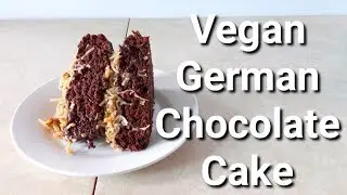 VEGAN GERMAN CHOCOLATE CAKE | vegan and proud