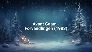 Avant Gaam - Förvandlingen (1983)