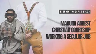 Maduro Arrest, Christian Courtship, Working at a Secular Job | PinPoint Podcast Ep. 23 01/06/2026