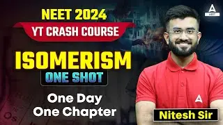 Isomerism One Shot | Organic Chemistry | YT Crash Course | NEET 2024 | Nitesh Devnani