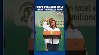 Peruvian President Dina Boluarte Sings Happy Birthday To Pope Leo XIV