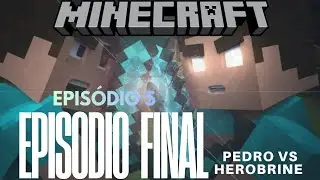 Minecraft Episodio 5: A Luta Final (EPISODIO FINAL)