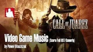 Call of Juarez (2006) - Video Game Music (Score/Full OST Soundtrack/Gamerip) - GameMoviePortal.ch