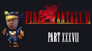 Let's Play! Final Fantasy VI, NMG, Episode 37 - Little Magic Turtle