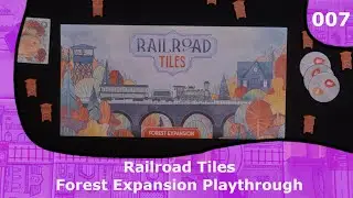 Forest Expansion Playthrough  | 07 | Railroad Tiles Playthrough Series
