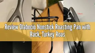 Review Olabocio Nonstick Roasting Pan with Rack, Turkey Roasting Pan for Oven, Large Roaster Pan wit