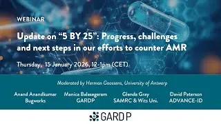 Update on “5 BY 25”: Progress, challenges and next steps in our efforts to counter AMR
