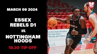 Essex Rebels D1 Men vs Nottingham Hoods (09.03.2024)