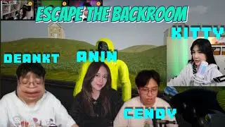 BEST MOMENT ESCAPE THE  BACKROOM - CENDY, ANIN, KITTY, DEANKT
