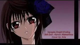 [Aria] Vampire Knight Ending/ED - Still Doll cover