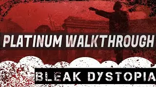 Bleak Dystopia 100% Full Platinum Walkthrough - Easy & Cheap Platinum
